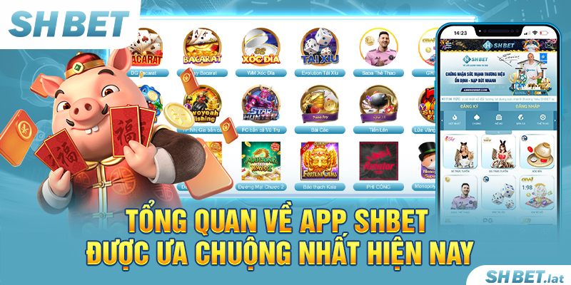Tổng quan về app SHBET được ưa chuộng nhất hiện nay Tổng quan về app SHBET được ưa chuộng nhất hiện nay
