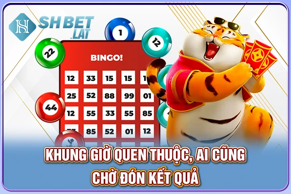 Khung giờ quen thuộc, ai cũng chờ đón kết quả