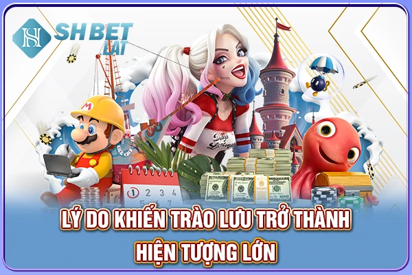 Lý do khiến trào lưu trở thành hiện tượng lớn Lý do khiến trào lưu trở thành hiện tượng lớn