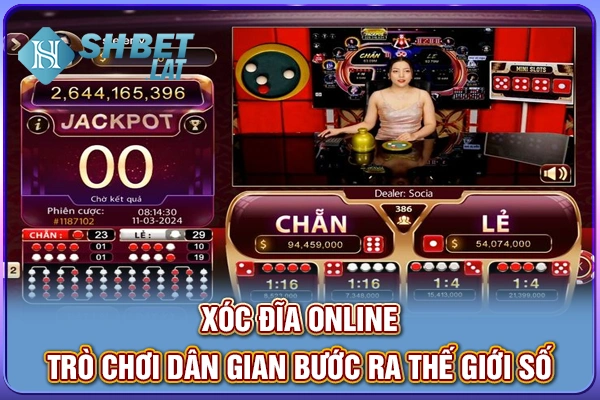 Xóc Đĩa Online - Game Dân Gian Bước Ra Thế Giới 4.0